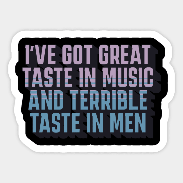 Great Taste in Music Terrible Taste Men Sticker by sarcasmandadulting